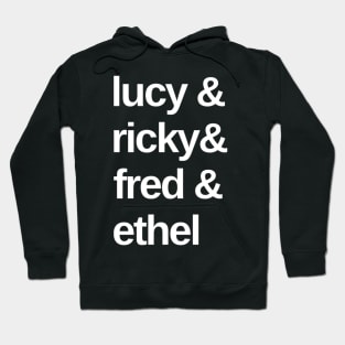 Lucy & Ricky & Fred & Ethel Hoodie